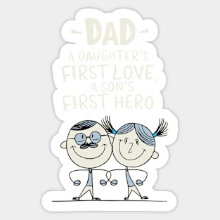 Dad - A Daughter's First Love, A Son's First Hero Sticker